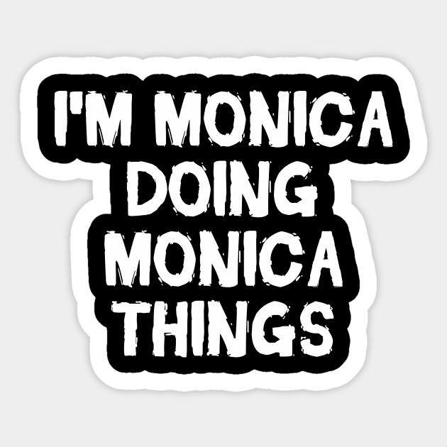 I'm Monica doing Monica things Sticker by hoopoe